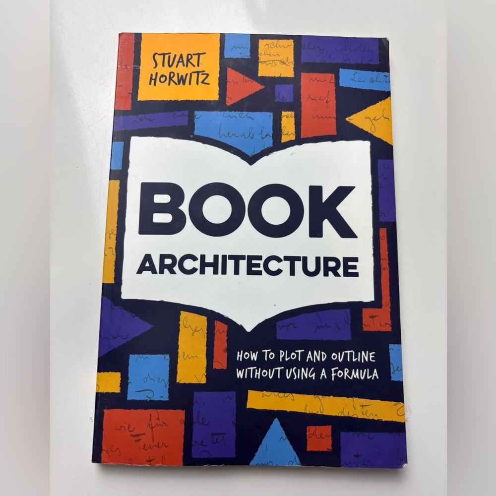 Book Architecture: How to Plot and Outline Without Using a Formula Paperback boo